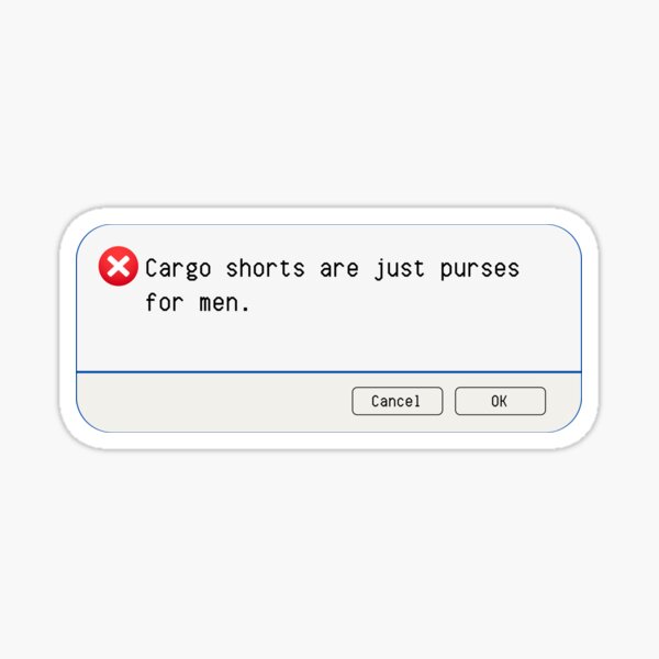 Aperçu de l'œuvre ERREUR INATTENDUE : Les shorts cargo ne sont que des sacs à main pour hommes. - Panneaux informatiques amusants créée et vendue par DesignsFromTW-S.