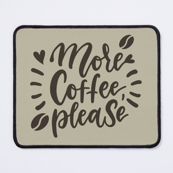 Item preview, More Coffee Please – Fun & Quirky Coffee Lover Design designed and sold by Ventrik.