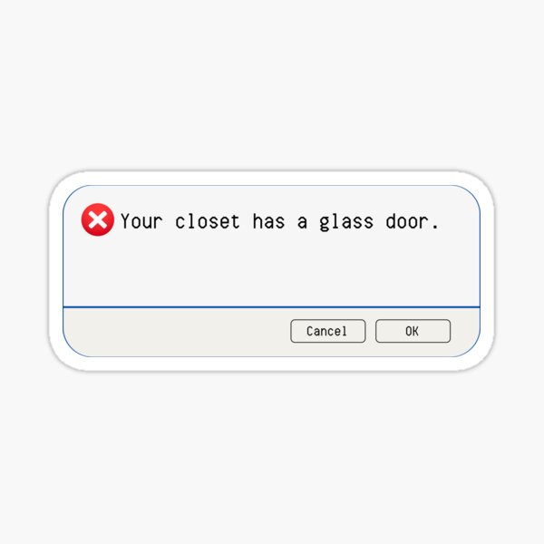Aperçu de l'œuvre ERREUR INATTENDUE : Votre placard a une porte vitrée. - Panneaux informatiques amusants créée et vendue par DesignsFromTW-S.