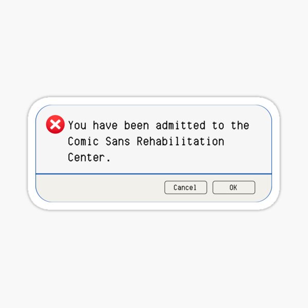 Aperçu de l'œuvre ERREUR INATTENDUE : Vous avez été admis au centre de réadaptation Comic Sans. - panneaux informatiques amusants créée et vendue par DesignsFromTW-S.