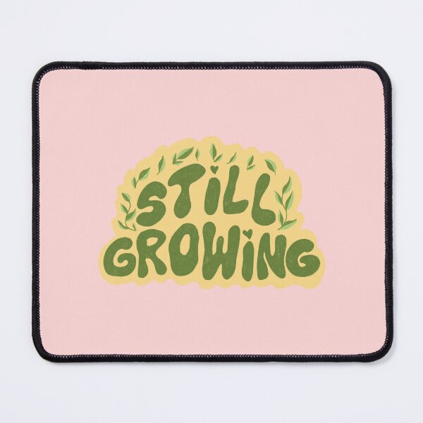Item preview, Still growing designed and sold by pinkyfish1010.