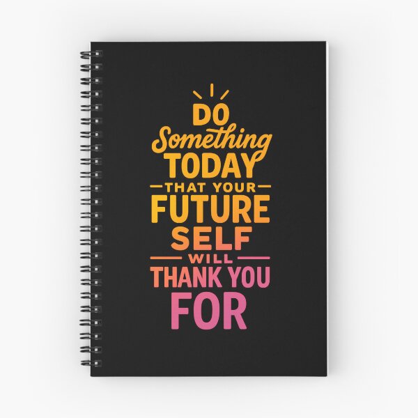Item preview, Do Something Today That Your Future Self Will Thank You For – Motivational Saying designed and sold by SkeletonsDanger.