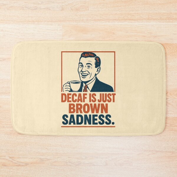 Item preview, Decaf Is Just Brown Sadness Design designed and sold by ShamblesShirts.
