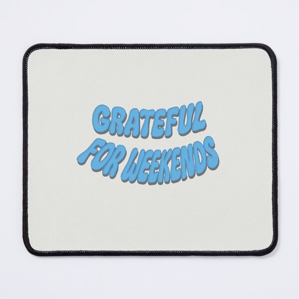Item preview, Grateful for weekends designed and sold by Piralez.