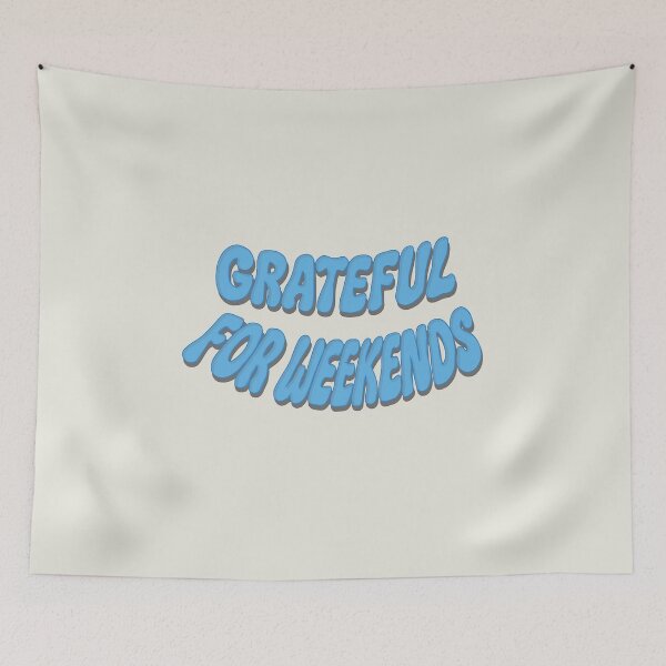 Item preview, Grateful for weekends designed and sold by Piralez.