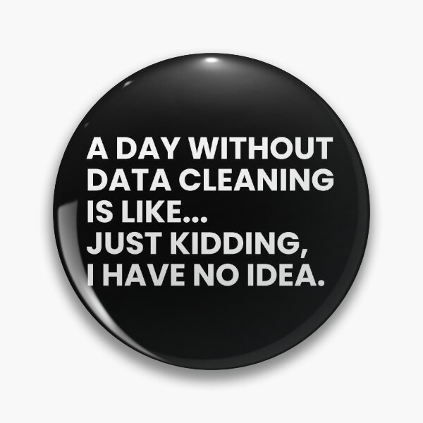 Item preview, A Day Without Data Cleaning Is Like Just Kidding I Have No Idea Funny Data Analyst designed and sold by CuteLovelyDesigns.