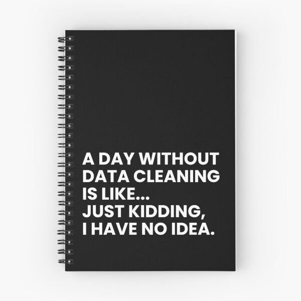 Item preview, A Day Without Data Cleaning Is Like Just Kidding I Have No Idea Funny Data Analyst designed and sold by CuteLovelyDesigns.