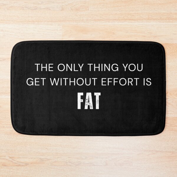 Item preview, The Only Thing You Get Without Effort Is Fat designed and sold by vibeytrendy.