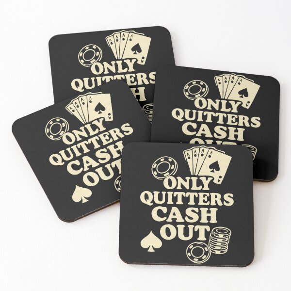 Item preview, Funny Poker, Only Quitters Cash Out designed and sold by EstelleStar.