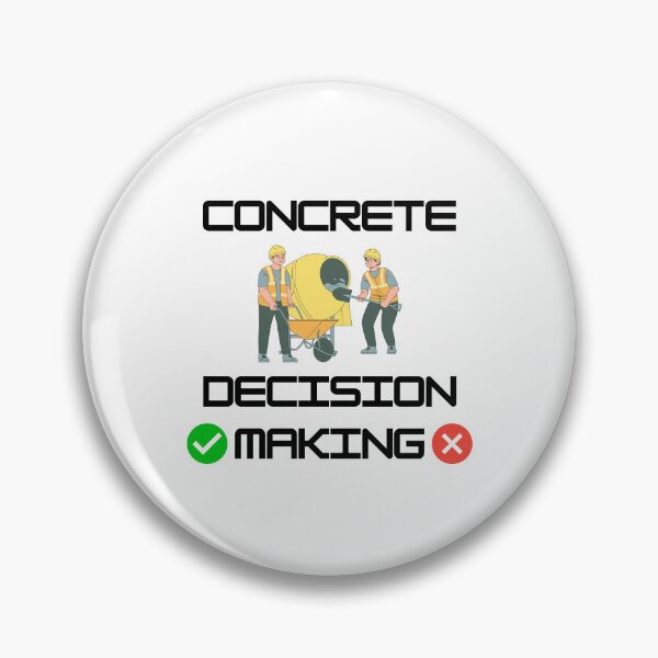 Item preview, Concrete Decision Making Funny Civil Engineer Pun designed and sold by ThePungineer.
