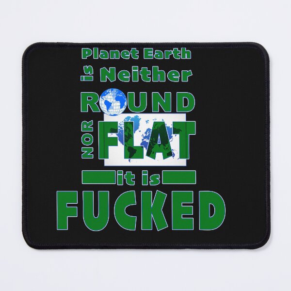 Item preview, Earth is Fucked designed and sold by michaelde4e.