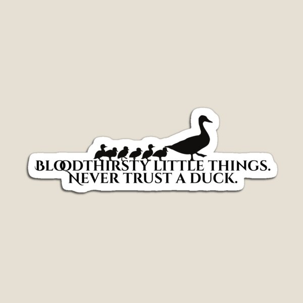 Item preview, Never trust a duck designed and sold by BookishBurns .
