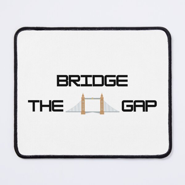 Item preview, Bridge The Gap Funny Civil Engineer Pun designed and sold by ThePungineer.