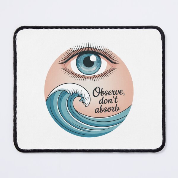 Item preview, Observe, Don’t Absorb – Mindful Eye and Wave Art designed and sold by ArtByYunus.
