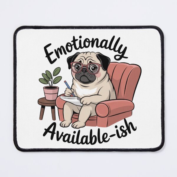 Item preview, Emotionally Available-ish – Cute Pug Therapist Vibes designed and sold by ArtByYunus.