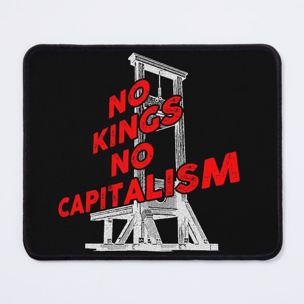 Item preview, No kings. No capitalism designed and sold by remerasnerdas.