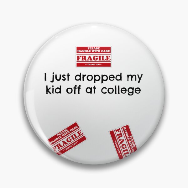 Item preview, Fragile College Drop Off Humor Empty Nest Laughs designed and sold by elderberry.