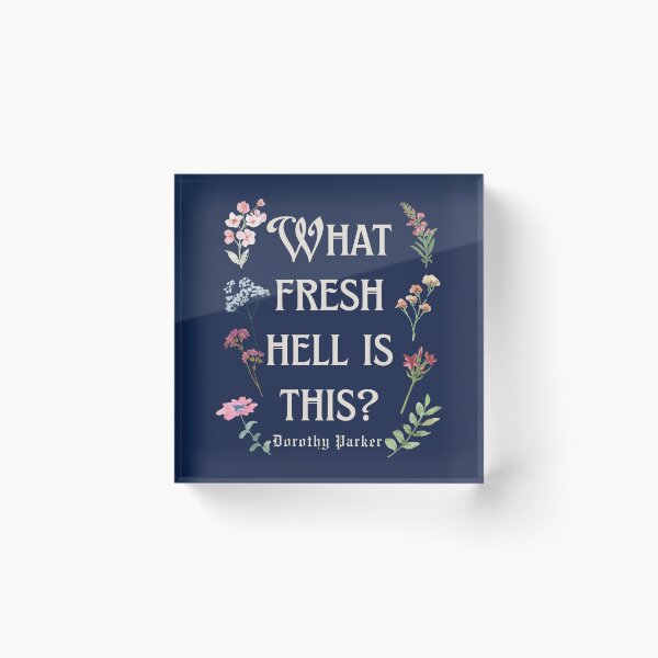 Item preview, Dorothy Parker quote: What fresh hell is this? designed and sold by artbleed.