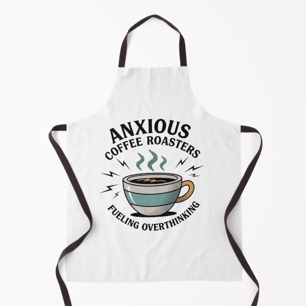 Item preview, Anxious Coffee Roasters – Fueling Overthinking Since Forever designed and sold by Rotten Potatos.