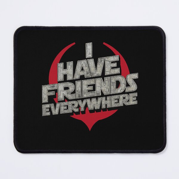Item preview, I Have Friends Everywhere designed and sold by Rogue507.