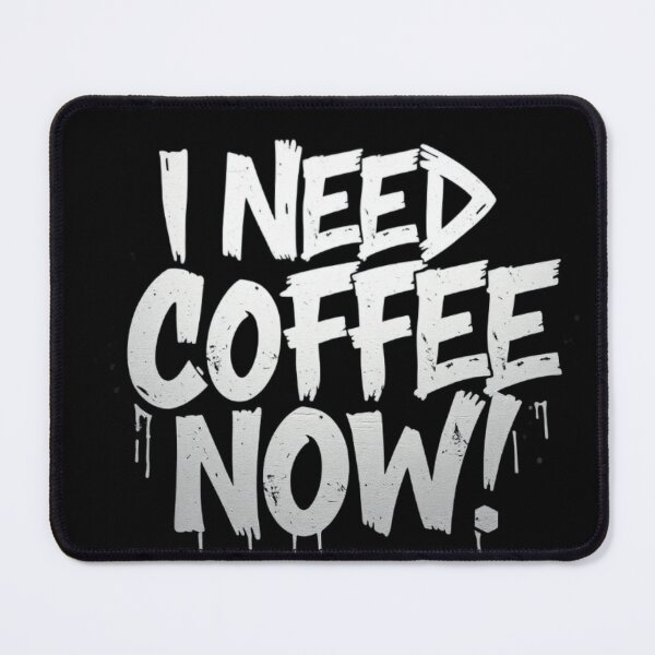 Item preview, I NEED COFFEE NOW designed and sold by HappyPrintCo.