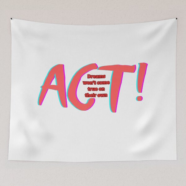 Item preview, Act – Dreams Won’t Come True on Their Own designed and sold by dotitoko.