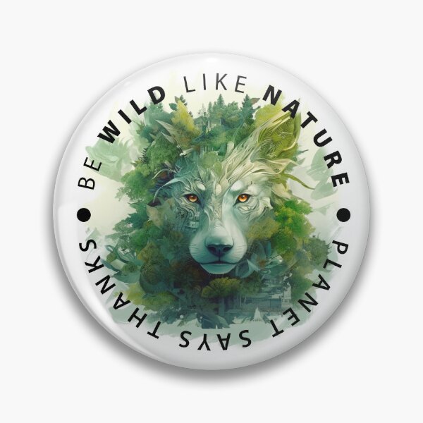 Item preview, Be Wild Like Nature. Planet Says Thanks designed and sold by ZeberForever.