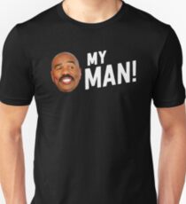 Steve Harvey Shirt - Steve Harvey Tshirt - Steve Harvey My Man Unisex T-Shirt