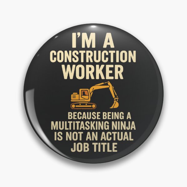 Item preview, I’m a Construction Worker – Because Being a Multitasking Ninja Is Not an Actual Job Title | Excavator Graphic designed and sold by -TRAZZA-.