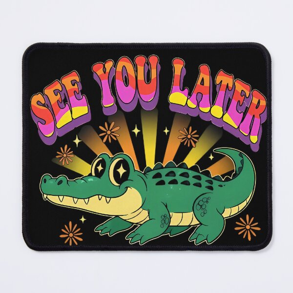 Item preview, See You Later Alligator designed and sold by Linework Studio.