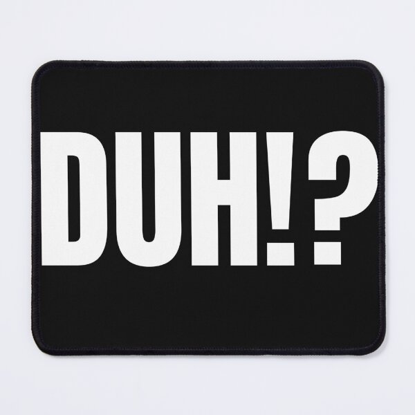 Item preview, DUH!? Sarcastic Snark Graphic — Witty Irony, Playful Sarcasm & Clever Humor Design for Apparel, Accessories & Gifts designed and sold by AlphaBetulia.