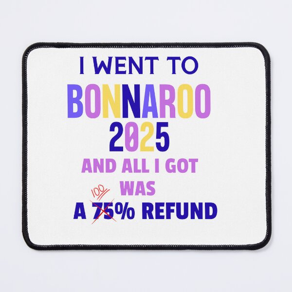 Item preview, I Went to Bonnaroo 2025 and All I Got Was a 75% Refund – Funny Festival Quote designed and sold by ikramart11.