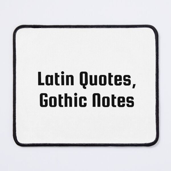 Item preview, Latin Quotes, Gothic Notes designed and sold by Ninjacatoff.