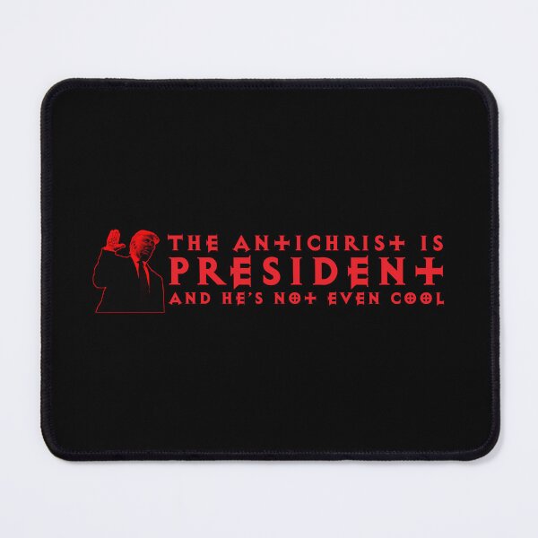 Item preview, The Antichrist Is President And He's Not Even Cool designed and sold by DaysleeprDesign.