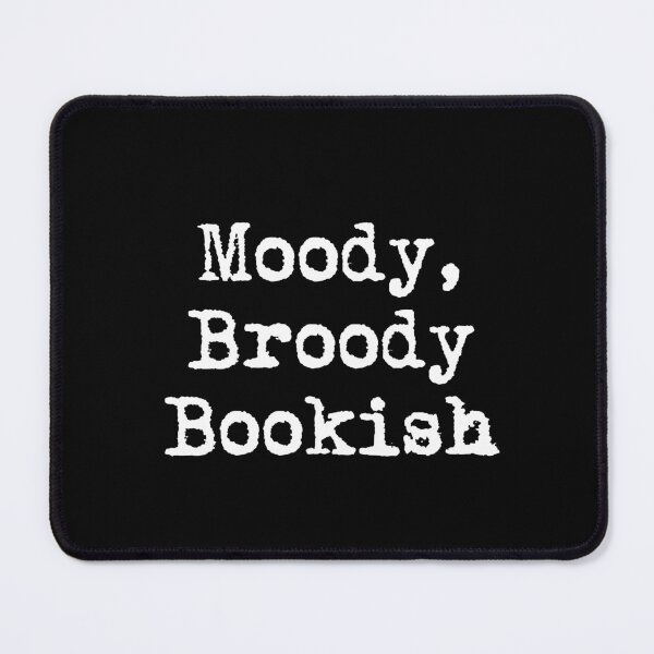 Item preview, Moody, Broody & Bookish designed and sold by Ninjacatoff.