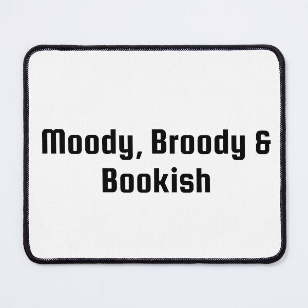 Item preview, Moody, Broody & Bookish designed and sold by Ninjacatoff.