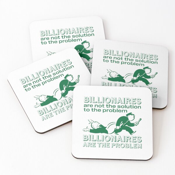 Item preview, Billionaires Are Not The Solution To The Problem designed and sold by DaysleeprDesign.