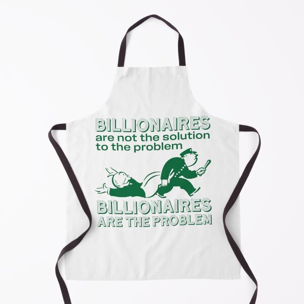 Item preview, Billionaires Are Not The Solution To The Problem designed and sold by DaysleeprDesign.