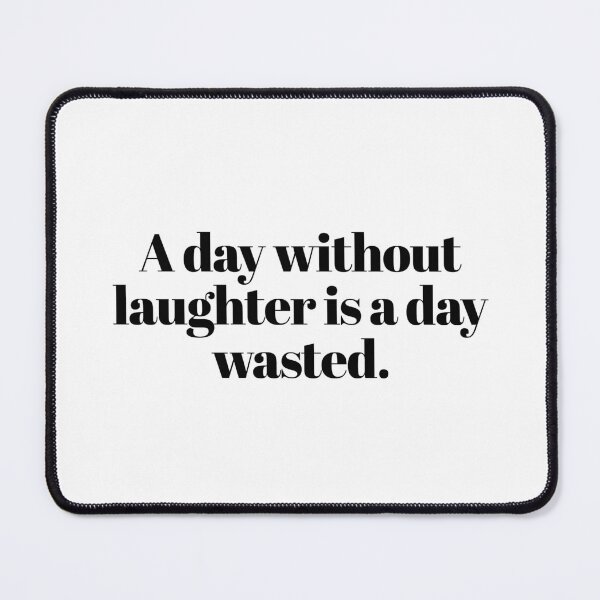 Item preview, A day without laughter is a day wasted.  designed and sold by CharmStudio.
