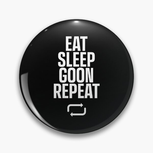 Item preview, EAT SLEEP GOON REPEAT designed and sold by LeoDaVinki.