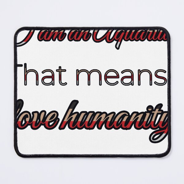 Item preview, I Am An Aquarius That Means I Love Humanity But Hate Phone Calls designed and sold by TheIconSmith.