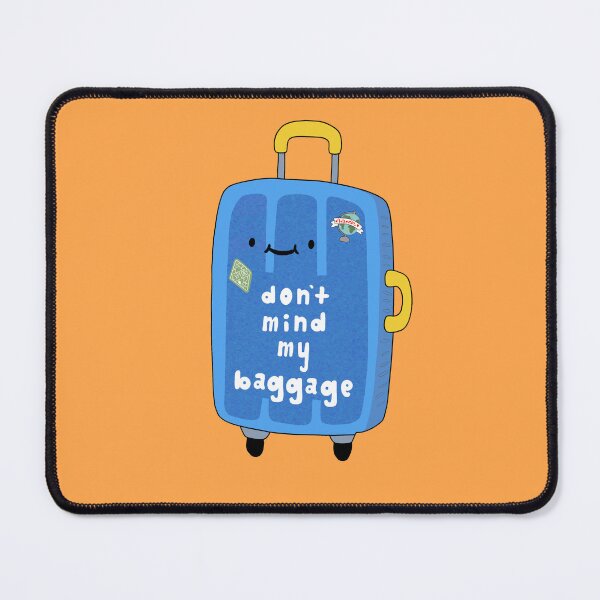 Item preview, Don’t Mind My Baggage designed and sold by mackygrimm.