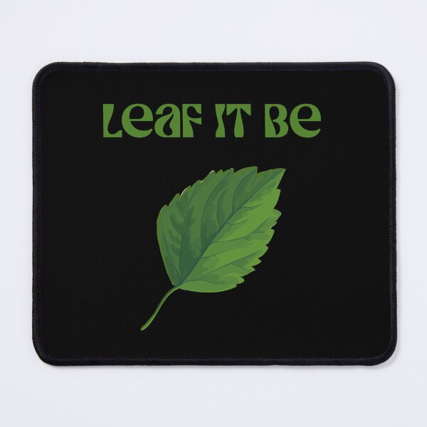 Item preview, Leaf it Be - Herbalist - Pun designed and sold by ZenReiArt.