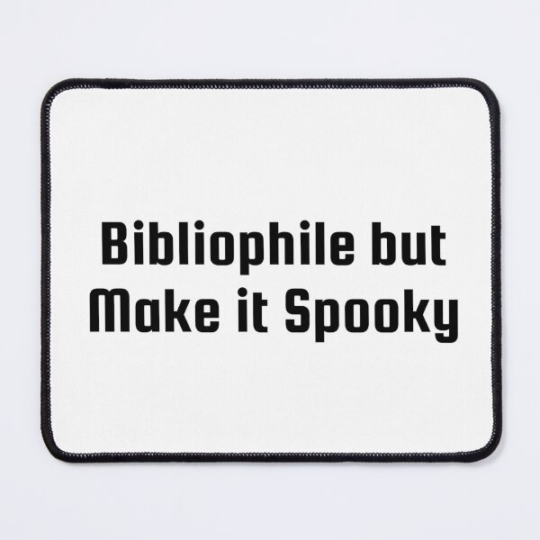 Item preview, Bibliophile but Make it Spooky designed and sold by Ninjacatoff.
