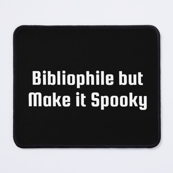 Item preview, Bibliophile but Make it Spooky designed and sold by Ninjacatoff.