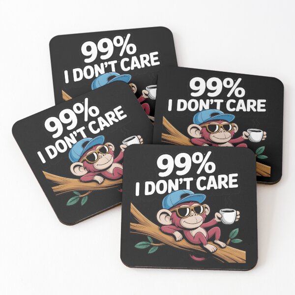 Item preview, There's A 99% Chance I Don't Care Monkey designed and sold by Moneli-Vittora.