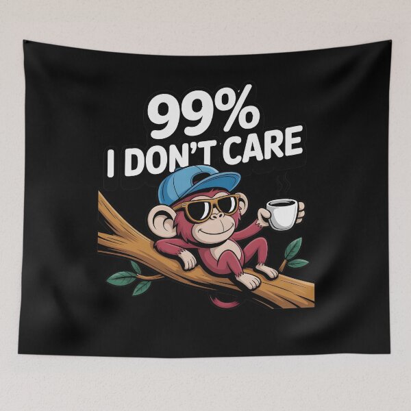 Item preview, There's A 99% Chance I Don't Care Monkey designed and sold by Moneli-Vittora.