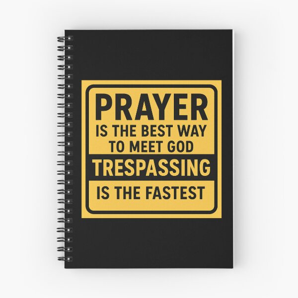 Item preview, Prayer is the best way to meet god, trespassing is the fastest | No trespassing sign designed and sold by LibertyCapital.