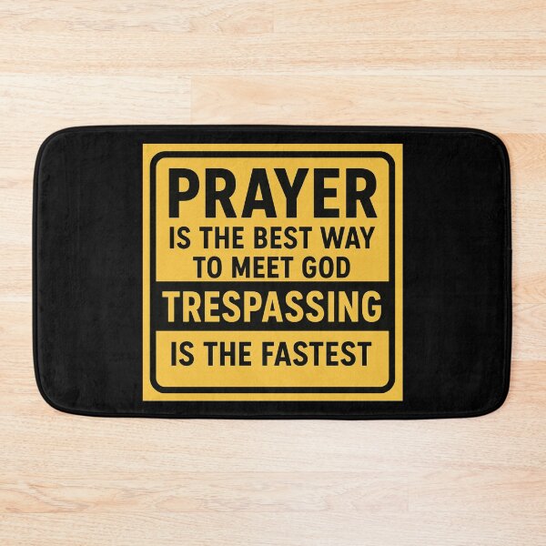 Item preview, Prayer is the best way to meet god, trespassing is the fastest | No trespassing sign designed and sold by LibertyCapital.