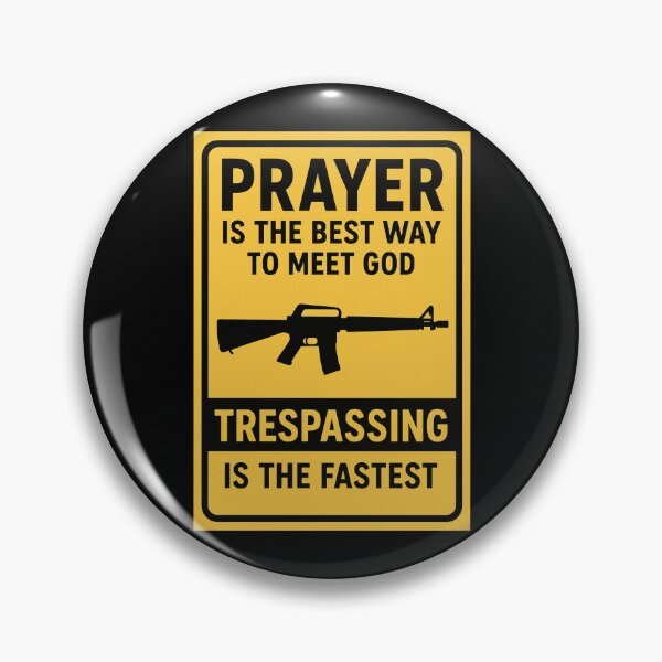 Item preview, Prayer is the best way to meet god, trespassing is the fastest | No trespassing sign designed and sold by LibertyCapital.